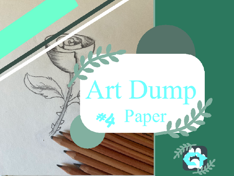 Art Dump ~paper~ 4