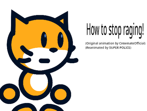 The Scratch Series : How To Stop Raging Reanimated