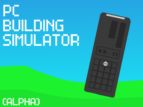 PC Building Sim (Alpha)
