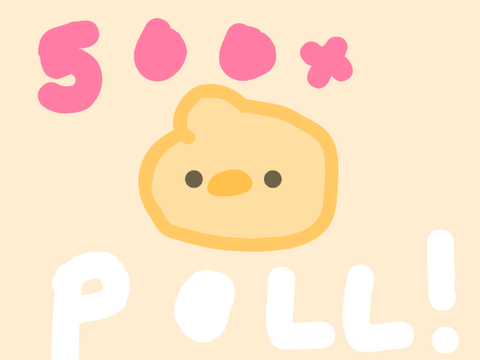₊˚ ❁ : 500+ POLL !!