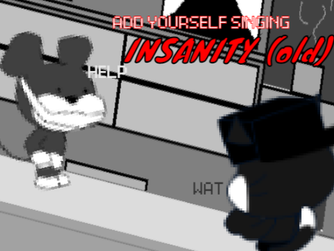 Add Yourself Singing INSANIT Y(rfm and old)