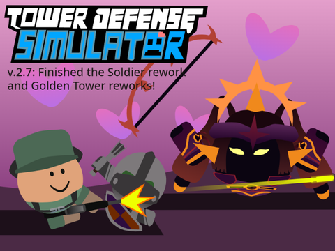 (Soldier & Golden Tower Rework + Base HP Calculations) Tower Defense Simulator