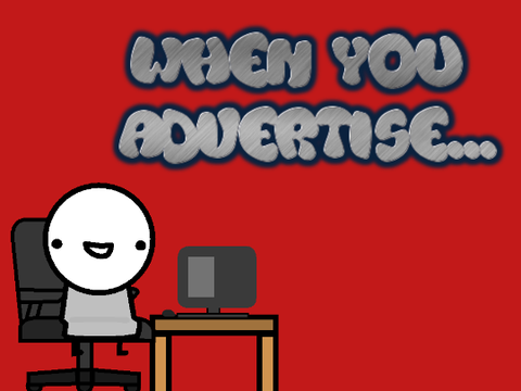 When You Advertise...