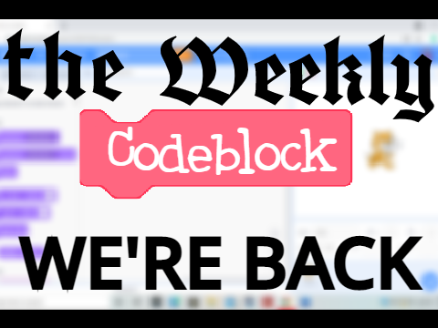 The Weekly Codeblock is BACK! 
