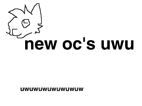 new ocs uwu