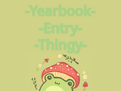 ✰Yearbook entry✰