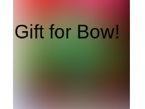 Gift for Bow <33