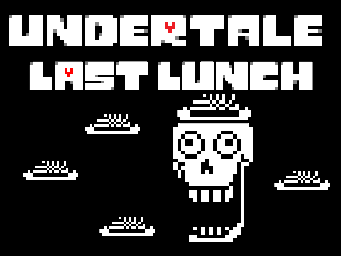 UNDERTALE: Last Lunch