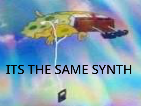 ITS THE SAME SYNTH