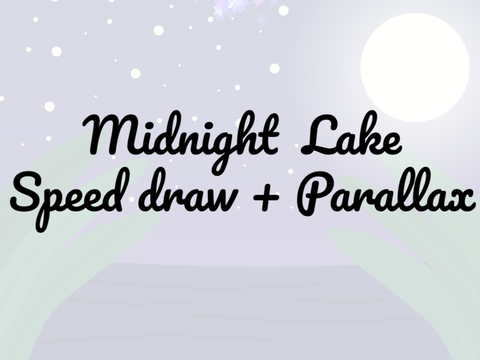 Midnight Lake || Speedraw + Parallax