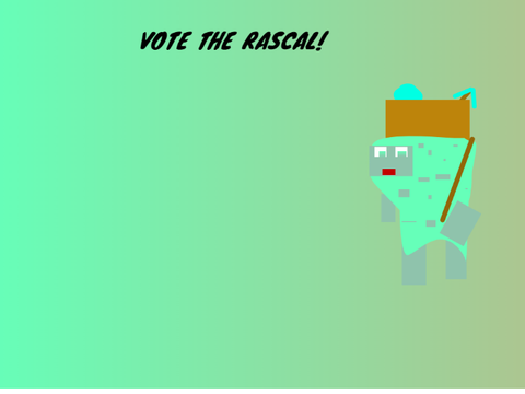 VOTE THE RASCAL!