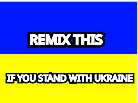 Remix this if you stand with Ukraine!