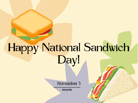 Nov 3! Happy National Sandwich Day!