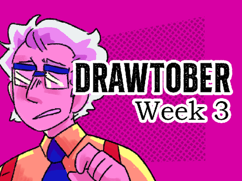 | Week 3 || Drawtober |