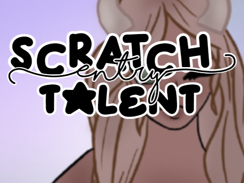 Scratch Got Talent Entry ┊002