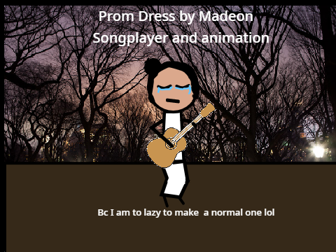 -Prom Dress- Animation and songplayer