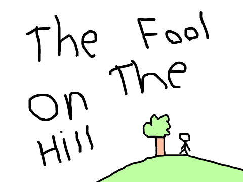 The Fool On The Hill - Meme