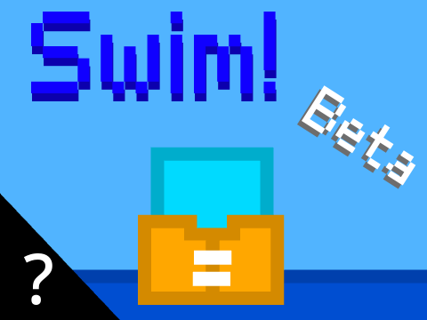 Swim!