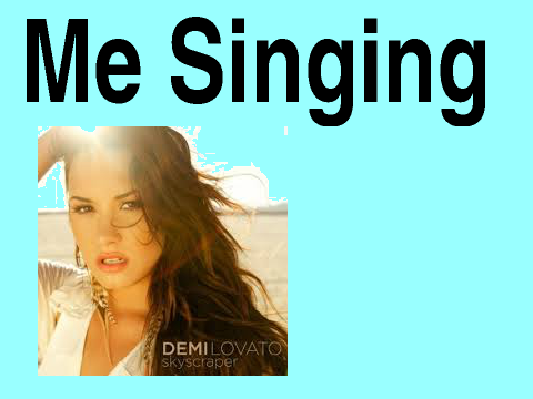 Me Singing Skyscraper By Demi Lovato