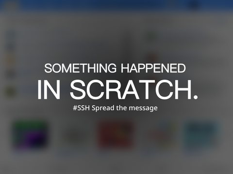 SOMETHING HAPPENED IN SCRATCH [Read Description] #SSH remix