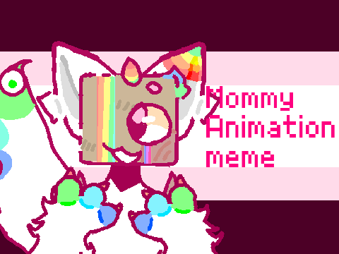 mommy -- animation {50 follower special}