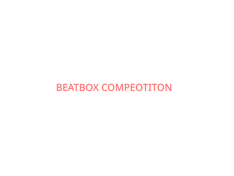 Beat Box Competition