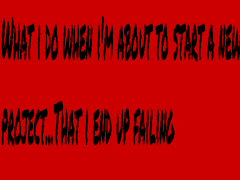What I do when I start a new project... XD
