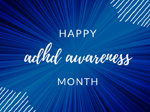 happy adhd awareness month!