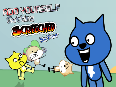 Add Yourself Getting Screeched By Four