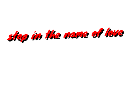 stop in the name of love