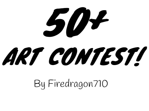 50+ Art Contest! (One of my first) |OPEN|