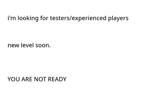 Lookin' for testers