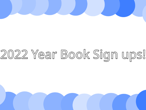 ► 2022 yearbook sign-ups!