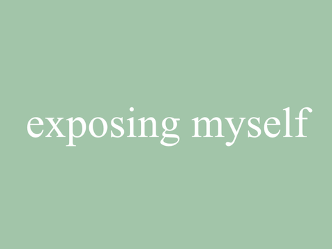 exposing myself