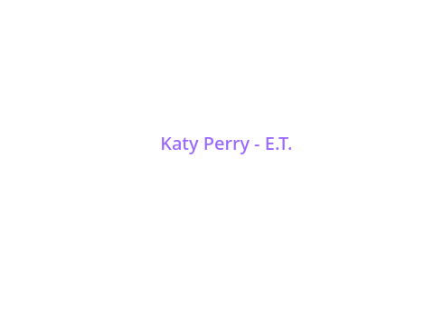 Katy Perry - E.T.