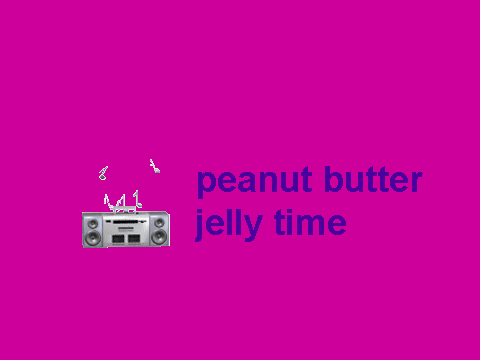 peanut butter jelly time