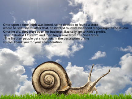come buy a snail