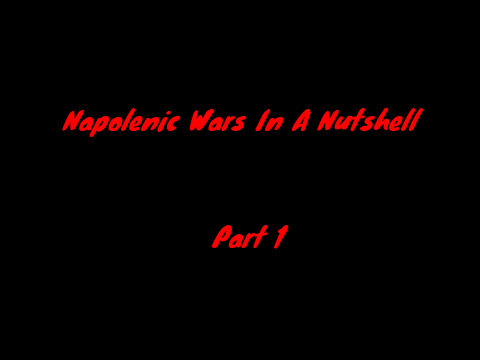 Napoleonic War in a nutshell pt 1 