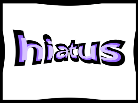 hiatus