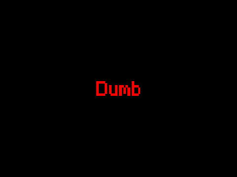 .everyone is dumb.
