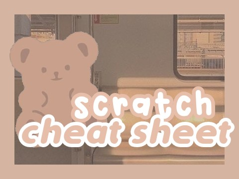 Ꮺ ⋮ scratch cheat sheet 