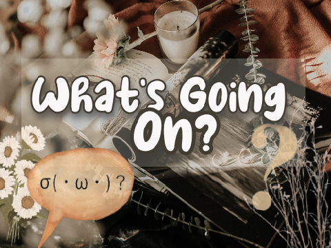 Ꮺ What's Going On?