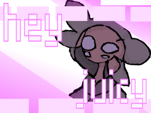 HEY JUICY || meme || dta entry