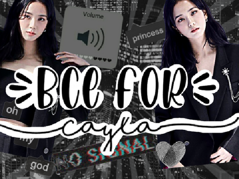 .༄ BCE for cayla ༄.