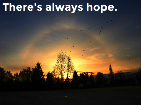 There's always hope