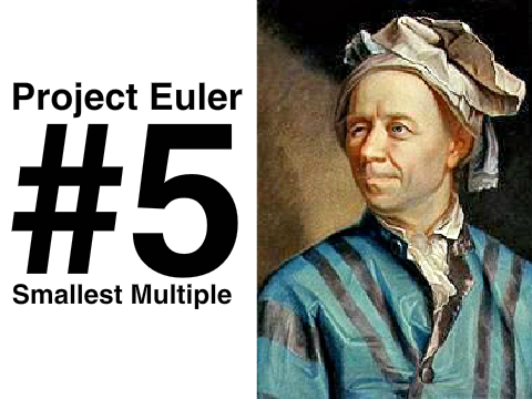 Project Euler #5 - Smallest Multiple