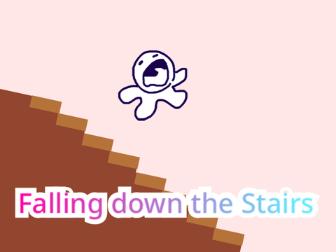(AYS) Falling Down the Stairs TO THE BOTTOM