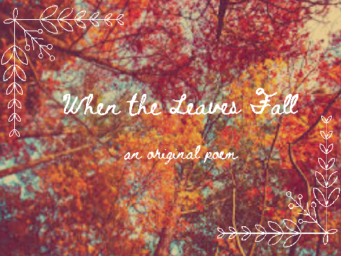When the Leaves Fall ~ Original Poem by Moon
