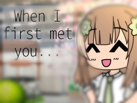 ❀-When I First Met You...