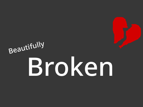 Beautifully Broken~24